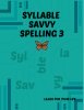 Syllable Savvy Spelling 3