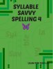 Syllable Savvy Spelling 4
