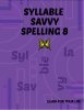 Syllable Savvy Spelling 8