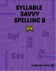 Syllable Savvy Spelling 8