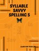 Syllable Savvy Spelling - Level 5