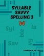 Syllable Savvy Spelling - Level 3