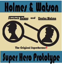 Holmes and Watson: Superheroes prototypes