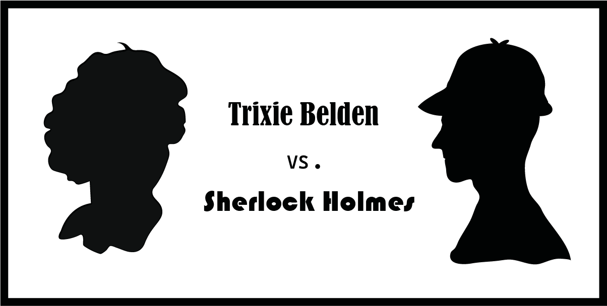 Trixie Belden vs Sherlock Holmes